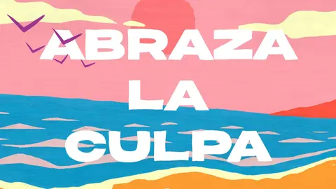 abraza la culpa